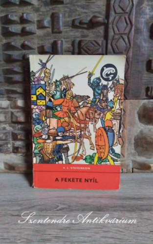 R. L. Stevenson, Rnaszegi Mikls (szerk.), Szinnai Tivadar - A fekete nyl - Kalandos trtnelmi regny (The Black Arrow) Delfin knyvek; Sajt kppel!