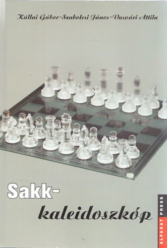 Kllai-Szabolcsi-Vasvri - Sakk-kaleidoszkp