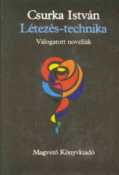 Csurka Istv�n - L�tez�s-technika