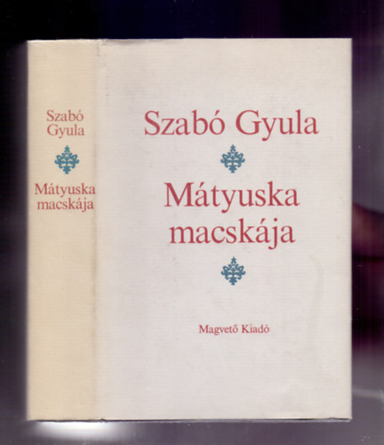Szabó Gyula - Mátyuska macskája (Válogatott elbeszélések)