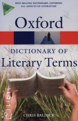 Chris Baldick - Oxford Dictionary of Literary Terms - (Irodalmi kifejezések szótára) - angol nyelvű