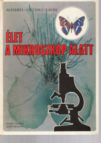 Aliverti-Ciccioli-Laudi - �let a mikroszk�p alatt