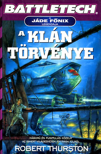 Robert Thurston - Battletech: A klán törvénye