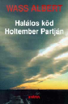 Wass Albert - Hallos kd Holtember partjn
