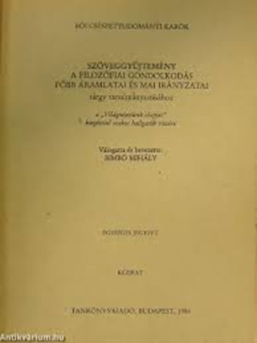 Bimb Mihly (vlogatta) - Szveggyjtemny a filozfiai gondolkods fbb ramlatai s mai...