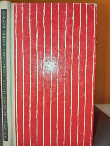 Miksz�th K�lm�n - Az elad� birtok - Prakovszky, a siket kov�cs (Cs�kos k�nyvek; Gy�ry Mikl�s illusztr�ci�ival)