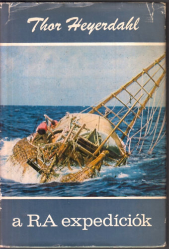 Thor Heyerdahl - A Ra expedcik