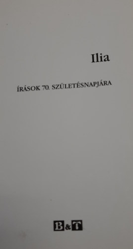 Fzi Lszl (szerk.), Lengyel Andrs (szerk.) - Ilia - rsok 70. szletsnapjra