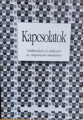 Szablyr Anna, Morvai Edit - Kapcsolatok: Diklevelezs s dikcsere az idegennyelv-oktatsban (Soros oktatsi fzetek)