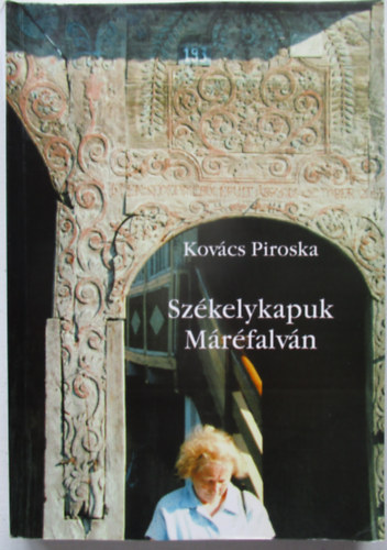 Kovács Piroska - Székelykapuk Máréfalván