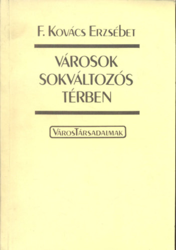 F.Kovcs Erzsbet - Vrosok sokvltozs trben
