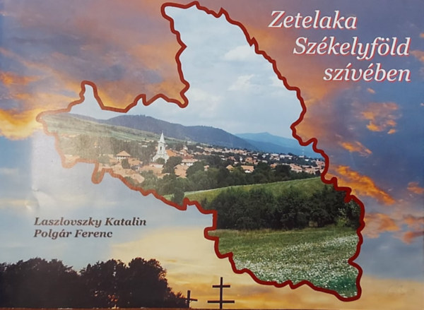 Laszlovszky Katalin, Polgr Ferenc - Zetelaka Szkelyfld szvben