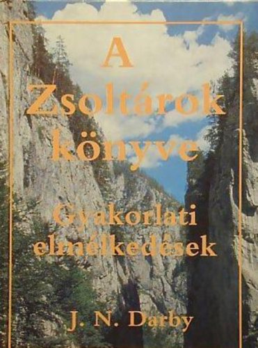 J. N. Darby - A Zsoltrok knyve - Gyakorlati elmlkedsek