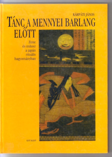 KÁRPÁTI JÁNOS - Tánc a mennyei barlang előtt