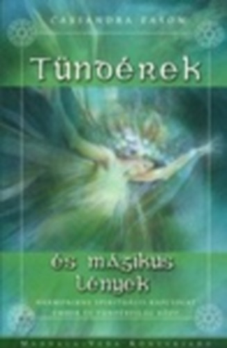 Cassandra Eason - Tündérek és mágikus lények - Harmonikus spirituális kapcsolat ember és tündérvilág közt
