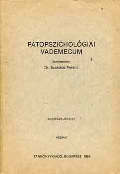 Dr. Szakcs Ferenc (szerk.) - Patopszicholgiai vademecum