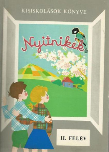 Husz�r Tiborn� (szerk.) - Nyitnik�k - kisiskol�sok k�nyve (II. f�l�v)