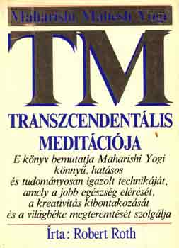 Robert Roth - Maharishi Mahesh Yogi transzcendentlis meditcija