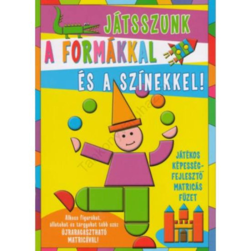 Anna-Catherina Mortiaux - JÁTSSZUNK A FORMÁKKAL ÉS A SZÍNEKKEL! I