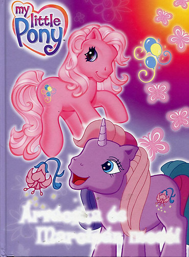 Nora Pelizzari - My little Pony - Gyere vissza Árvácska!