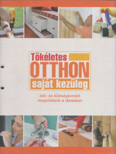 Tkletes otthon sajt kezleg (Id- s kltsgkml megoldsok a laksban) (1-10. rsz)