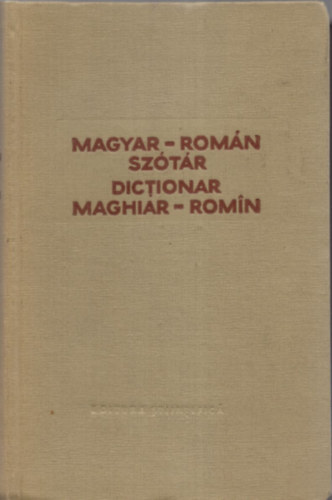 Kelemen B�la (szerk.) - Magyar-rom�n sz�t�r - Dictionar Maghiar-Rom�n