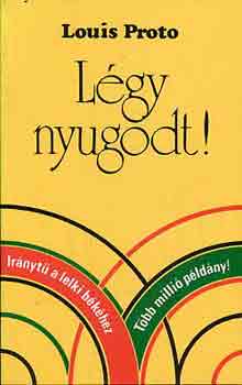 Louis Proto - L�gy nyugodt!