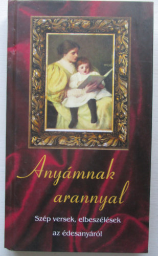 Mester Zsolt- �ssze�ll. - Any�mnak arannyal