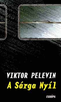 Viktor Pelevin - A Sárga Nyíl - Elbeszélések