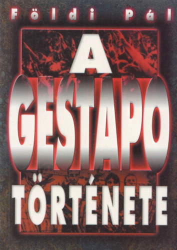 F�ldi P�l - A Gestapo t�rt�nete
