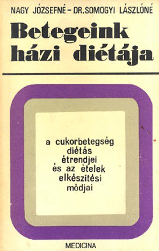 Nagy Jzsefn- Dr. Somogyi L. - Betegeink hzi ditja (A cukorbetegsg dits trendjei s az telek elksztsi mdjai)