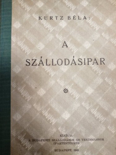 Kurtz Bla - A szllodsipar