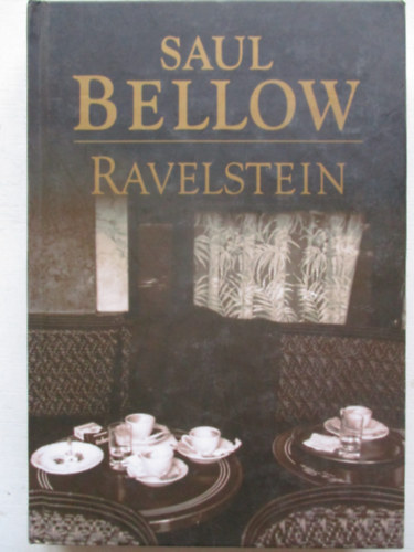 Saul Bellow - Ravelstein