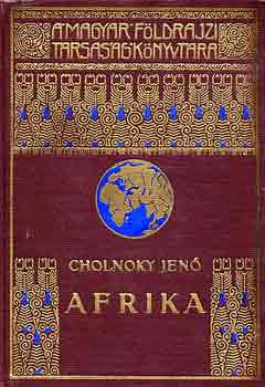Cholnoky Jen� - Afrika I-II.