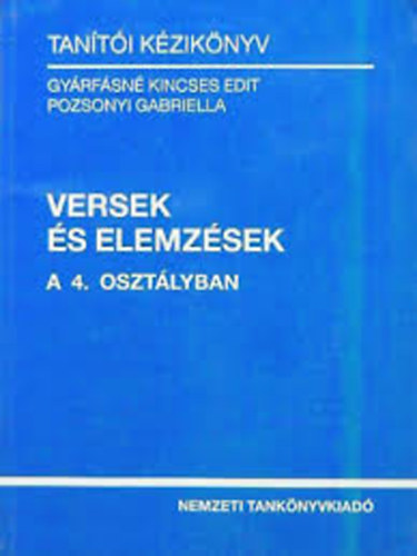 Gy�rf�sn� Kincses Edit-Pozsonyi Gabriella - Versek �s Elemz�sek a 4. Oszt�lyban