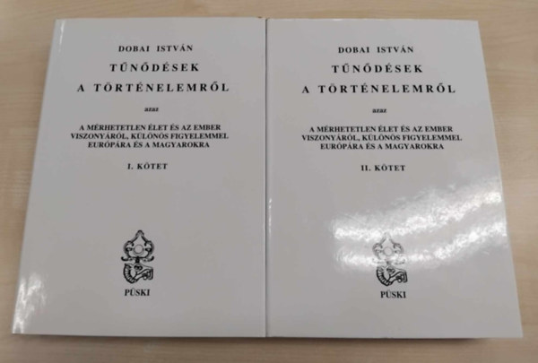 Dobai István - Tűnődések a történelemről I-II.