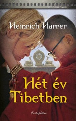 Heinrich Harrer - Ht v Tibetben - letem a Dalai Lma udvarban