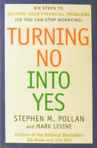 Stephen M. Pollan, Mark Levine - Turning No Into Yes