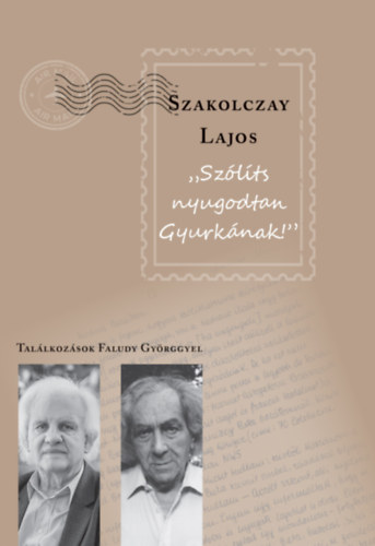 Szakolczay Lajos - Szlts nyugodtan Gyurknak