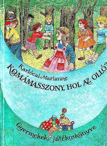 Karlcai Marianne - Kommasszony, hol az oll?