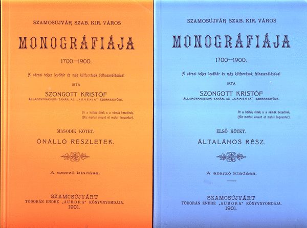 Szongott Kristf - Szamosjvr szab. kir. vros Monogrfija 1700-1900. I-IV.