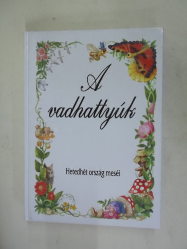 A vadhattyk - Hetedht orszg mesi