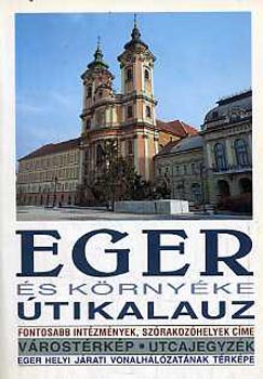 Bak Ferenc-Slakta Tibor - Eger s krnyke tikalauz