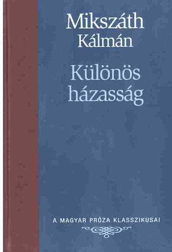 Miksz�th K�lm�n - K�l�n�s h�zass�g