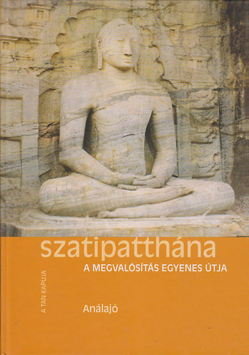 Anlaj - Szatipatthna - A megvalsts egyenes tja