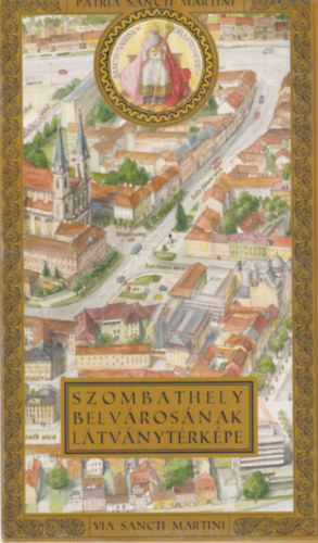 Orbn Rbert (szerk.), Bali Tams, Ferenc Tams - Szombathely belvrosnak ltvnytrkpe