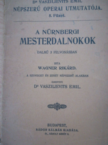 A Nürnbergi mesterdalnokok - Népszerű operai utmutatója 5. füzet