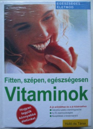 Dr. Friedhelm Mhleib, Dr. Karin Lindinger, Beate Cuson - Egszsges letmd 3db knyv egyben; Fitten,szpen, egszsgesen-Vitaminok; Mondj le rla s... nyerj!; Jga a forms alakrt