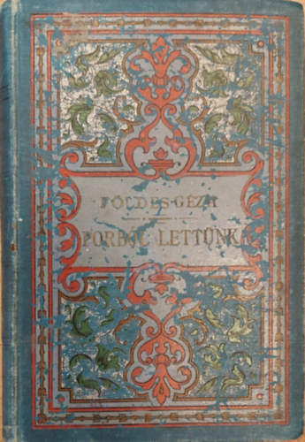 F�ldes G�za - Porb�l lett�nk - k�t elbesz�l�s