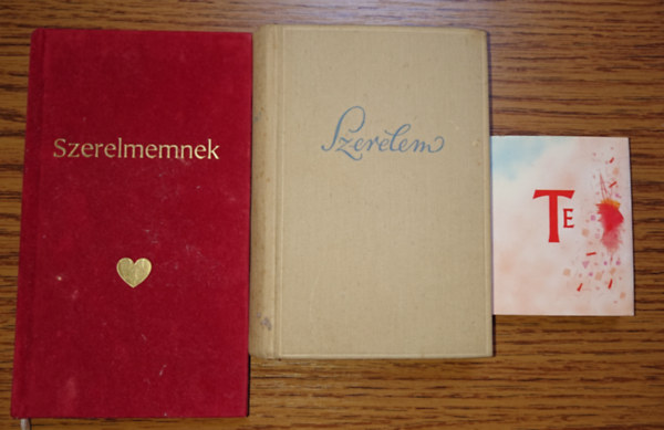 3 aj�nd�kk�nyv a szerelemr�l: Szerelmemnek, Szerelem, Te